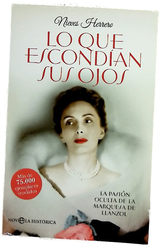 Lo que escondían sus ojos : la pasión oculta de la marquesa de Llanzol