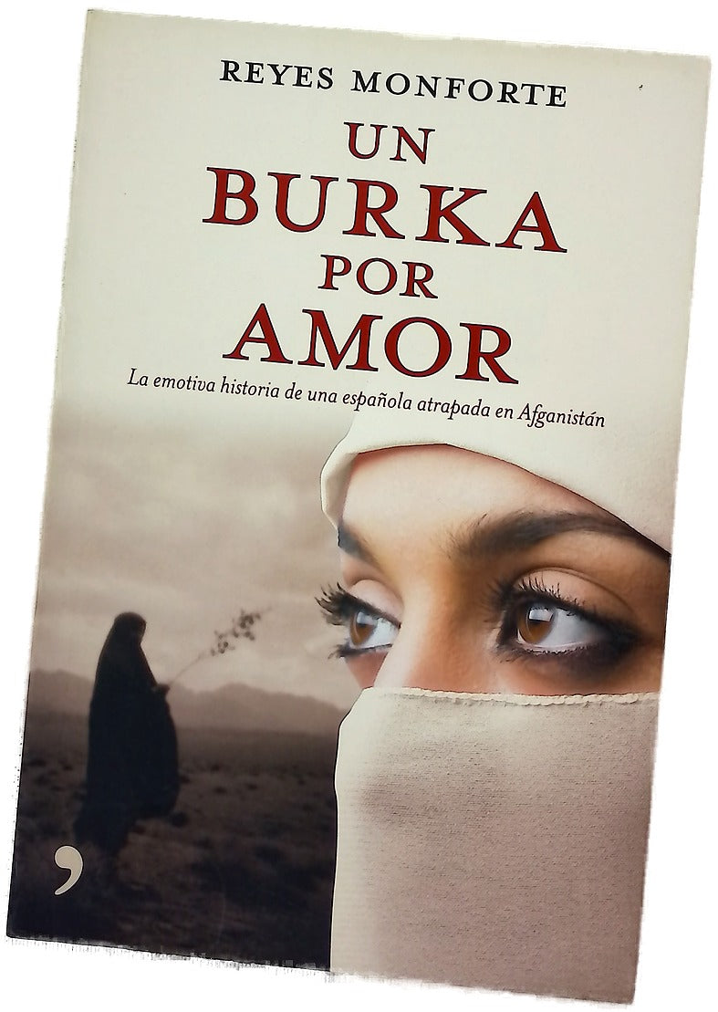 Un burka por amor : la emotiva historia de una española atrapada en Afganistán