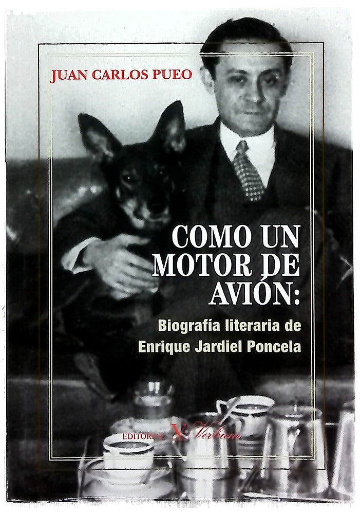 Como un motor de avión : biografía literaria de Enrique Jardiel Poncela : biografía