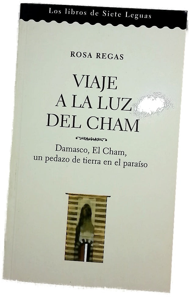 Viaje a la luz del Cham Damasco, el Cham, un pedazo de tierra en el paraíso