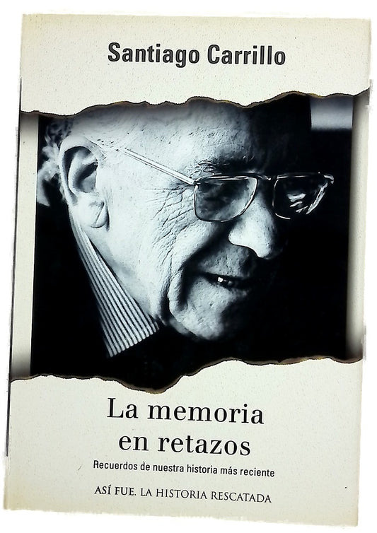 La memoria en retazos recuerdos de nuestra historia más reciente