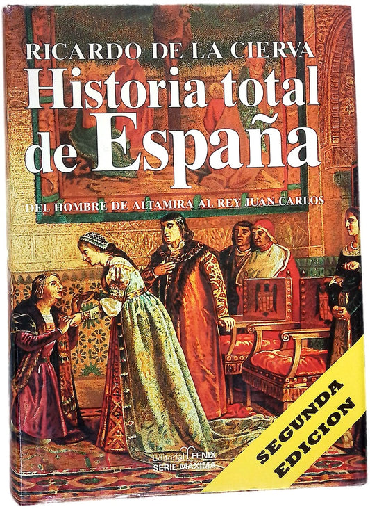 Historia total de España del hombre de Altamira al rey Juan Carlos, lecciones amenas de historia profunda