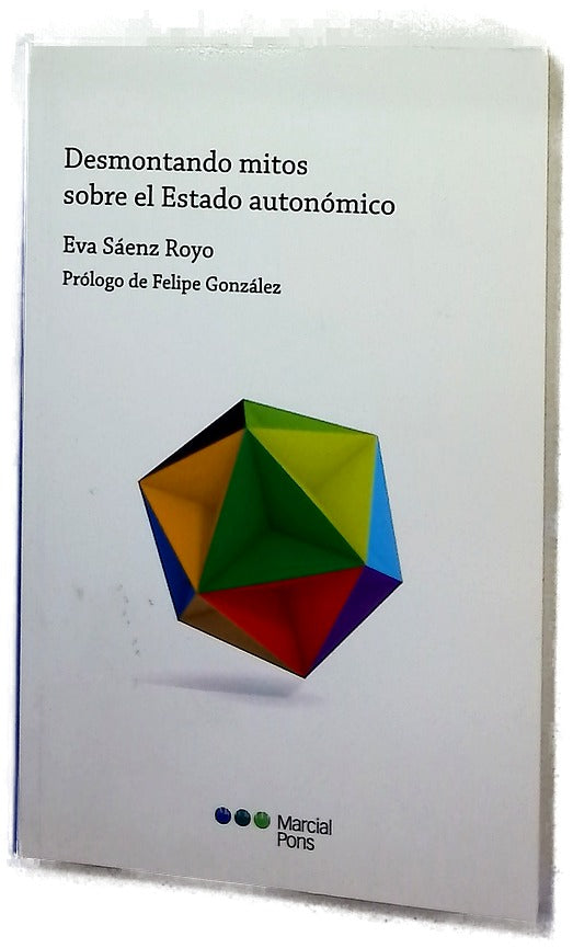 Desmontando mitos sobre el Estado autonómico : para una reforma constitucional en serio