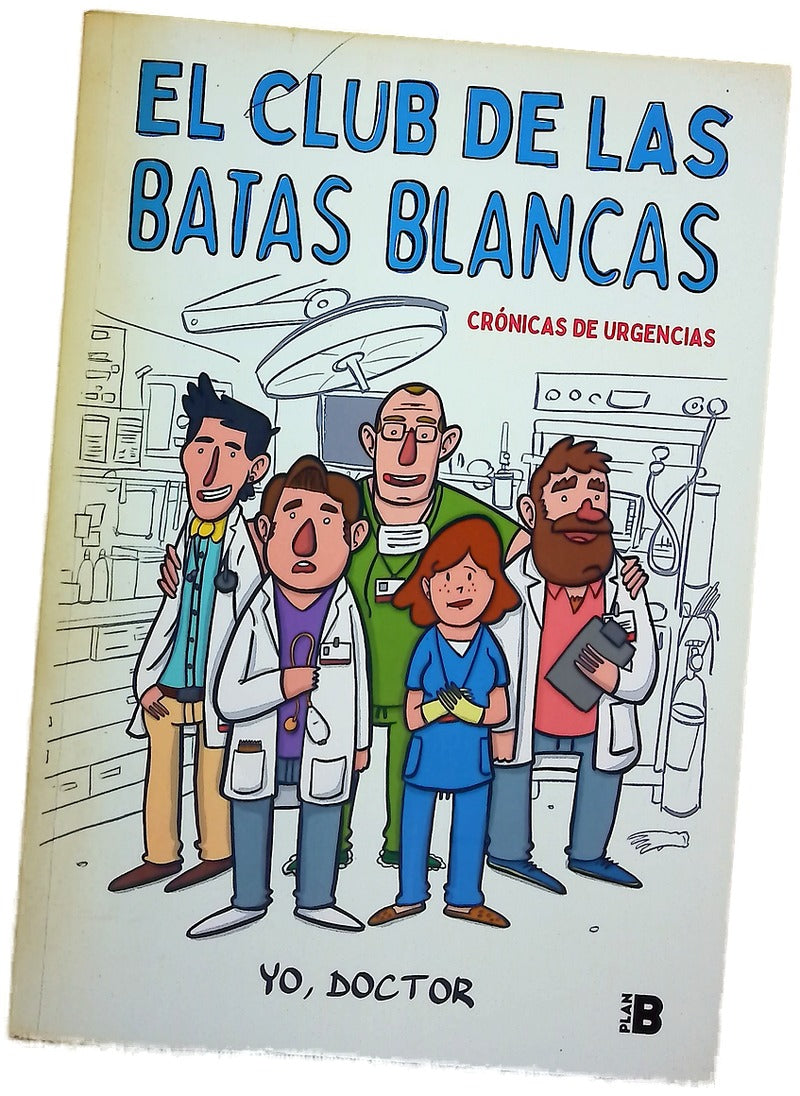 El club de las batas blancas : crónicas de urgencias