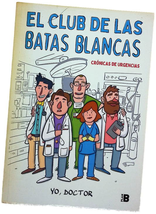 El club de las batas blancas : crónicas de urgencias