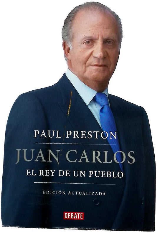 Juan Carlos : el rey de un pueblo