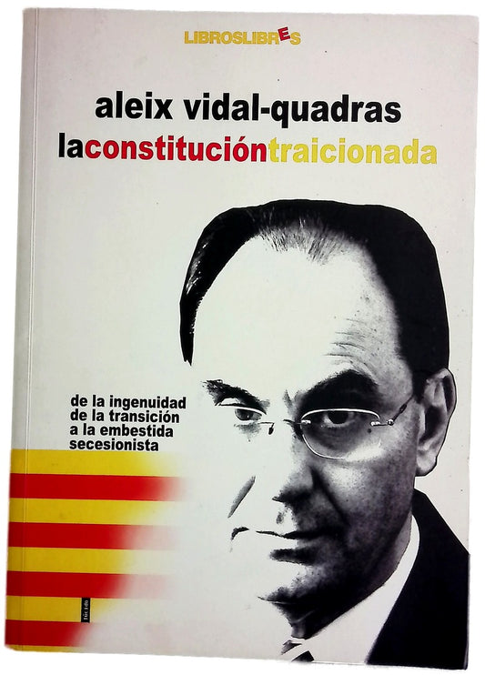 La Constitución traicionada de la ingenuidad de la Transición a la embestida secesionista
