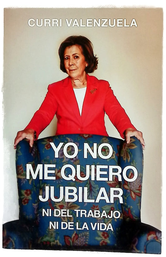 Yo no me quiero jubilar-- ni del trabajo ni de la vida