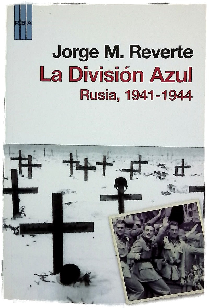 La División Azul Rusia 1941-1944