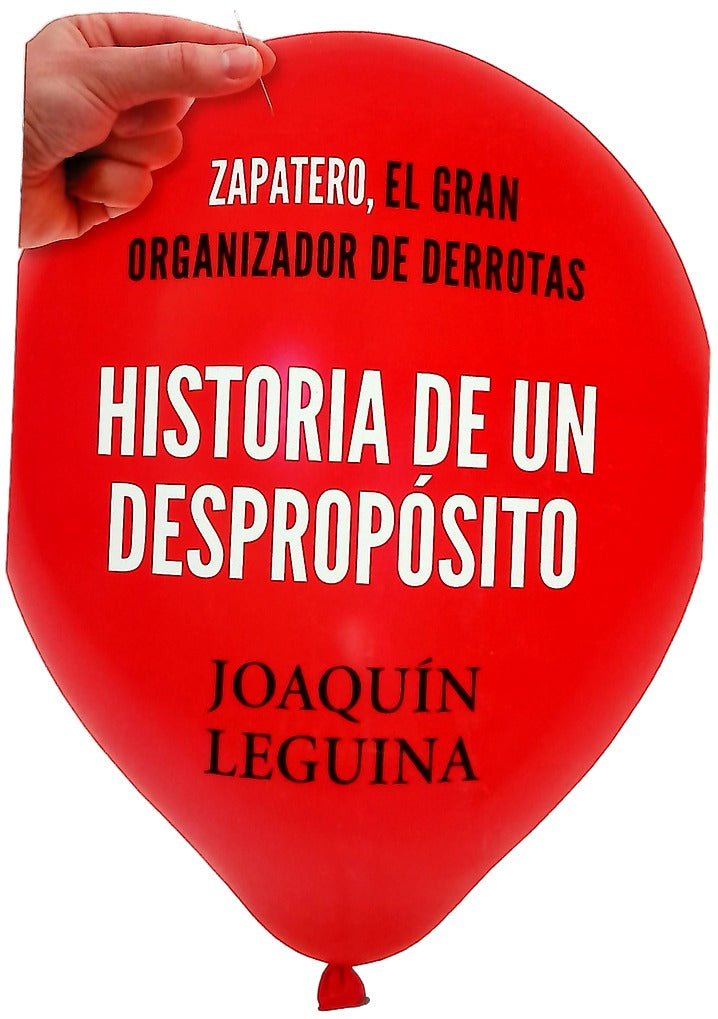 Historia de un despropósito : Zapatero, el gran organizador de derrotas