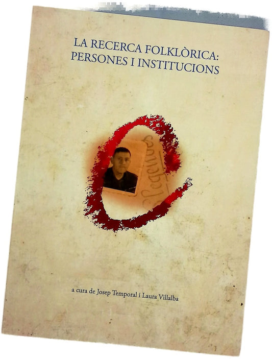 La recerca folklòrica : persones i institucions
