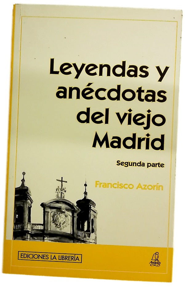 Leyendas y anécdotas del viejo Madrid Segunda parte