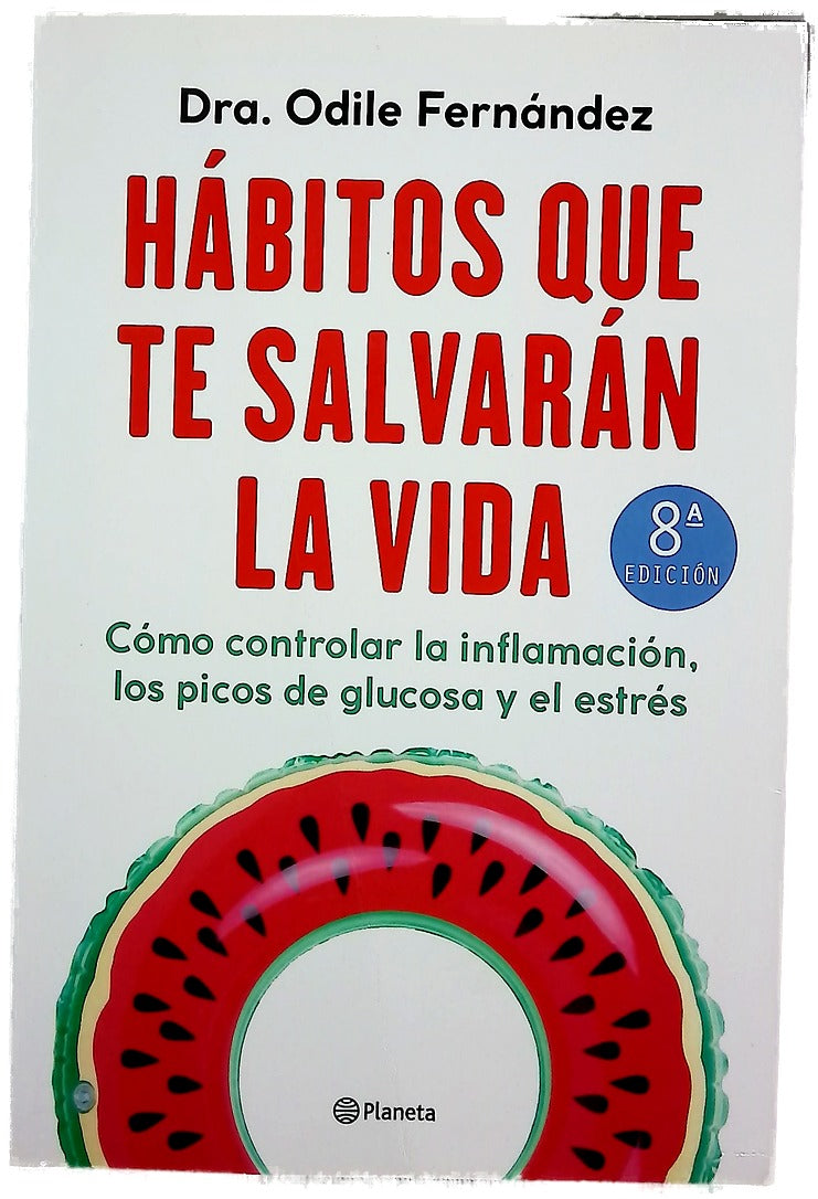 Hábitos que te salvarán la vida : cómo controlar la inflamación, los picos de glucosa y el estrés