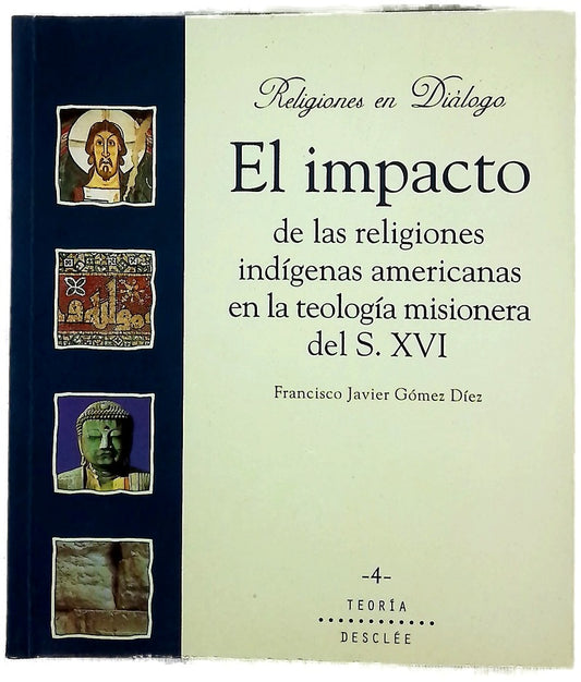 El impacto de las religiones indígenas americanas en la teología misionera del s. XVI