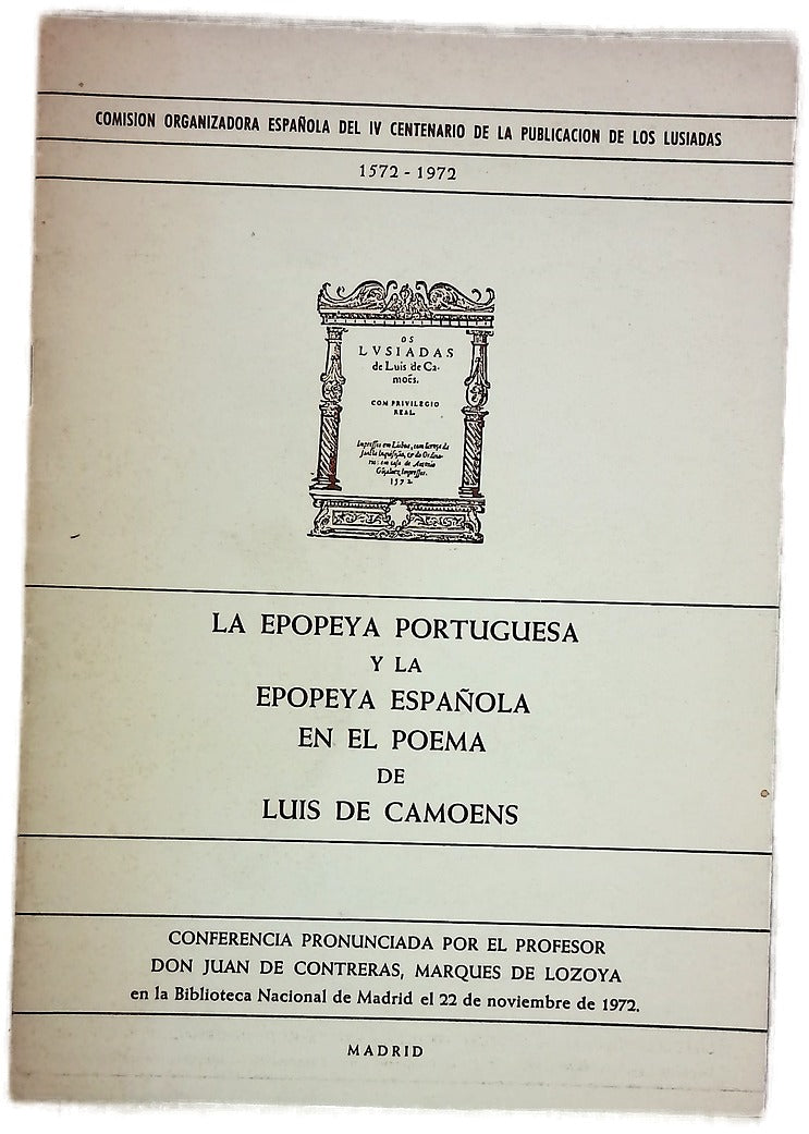 La epopeya portuguesa y la epopeya española en el poema de Luis de Camoens Conferencia pronunciada en la Biblioteca Nacional de Madrid el 22 de noviembre de 1972