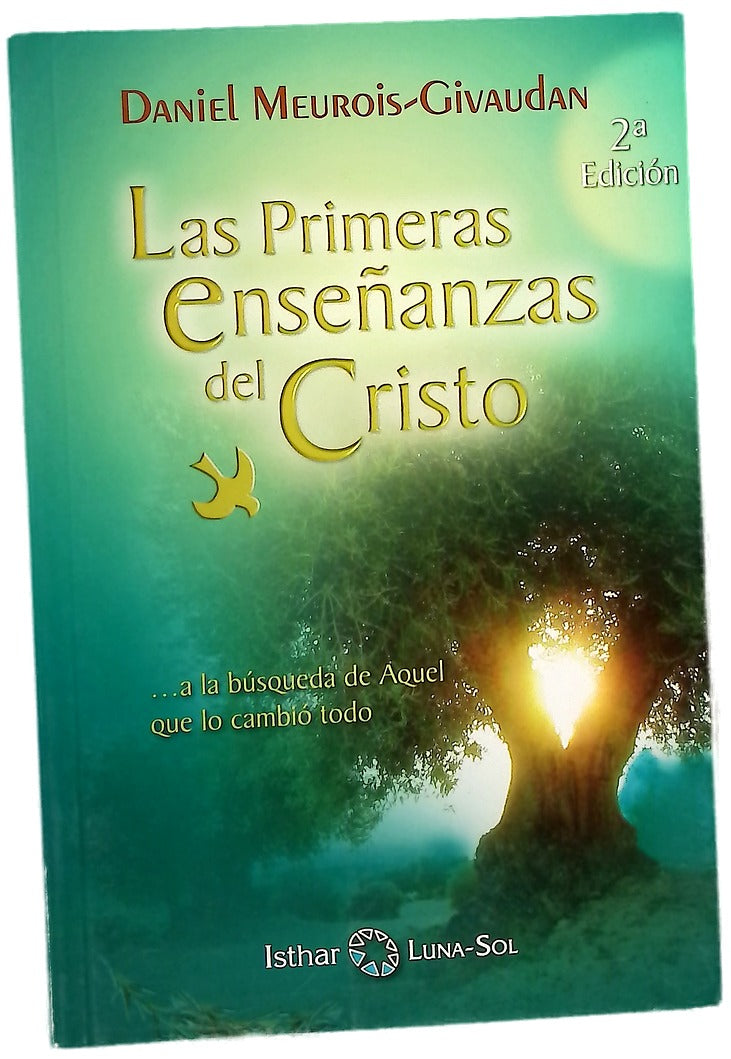 Las primeras enseñanzas del Cristo --a la búsqueda de Aquel que lo cambió todo