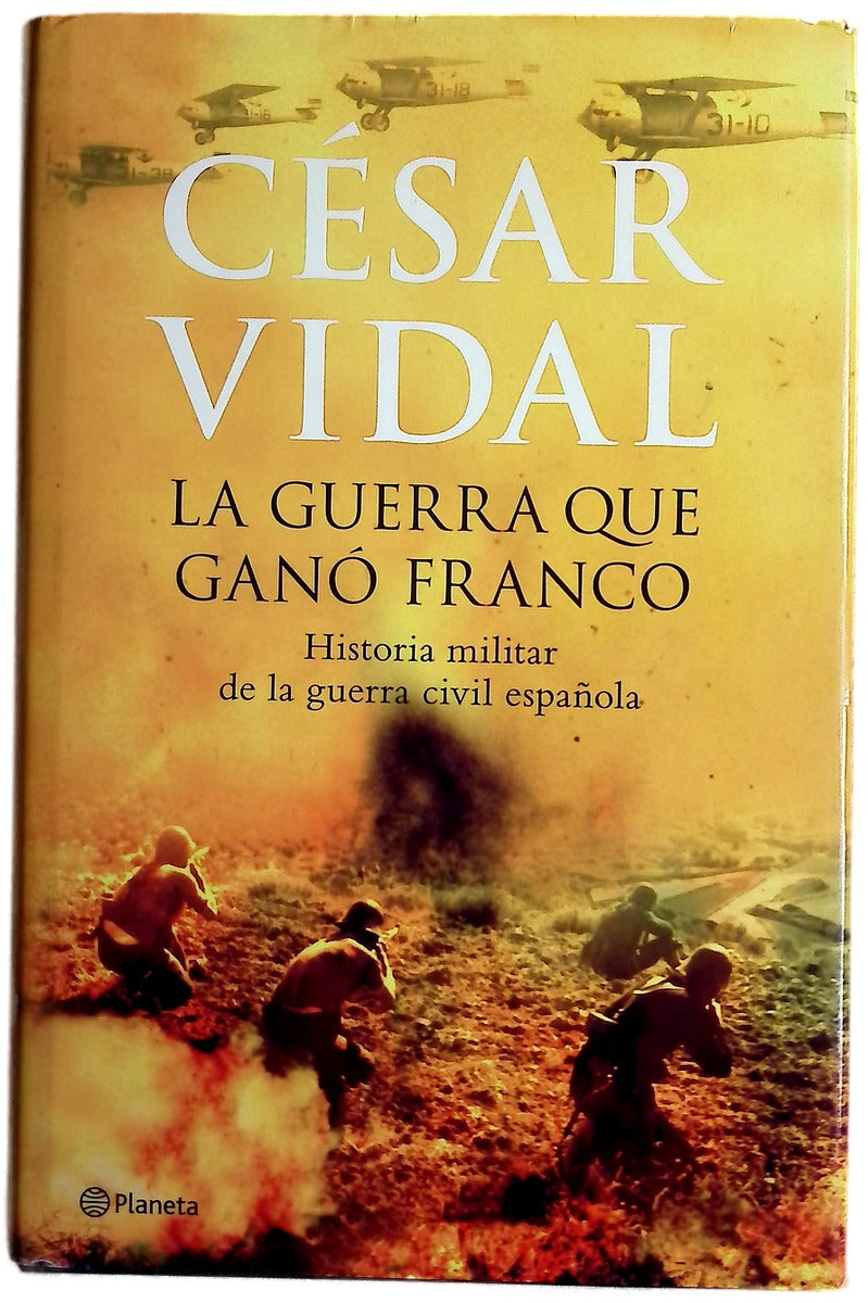 La guerra que ganó Franco historia militar de la Guerra Civil española