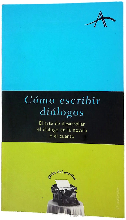 Cómo escribir diálogos el arte de desarrollar el diálogo en la novela o el cuento