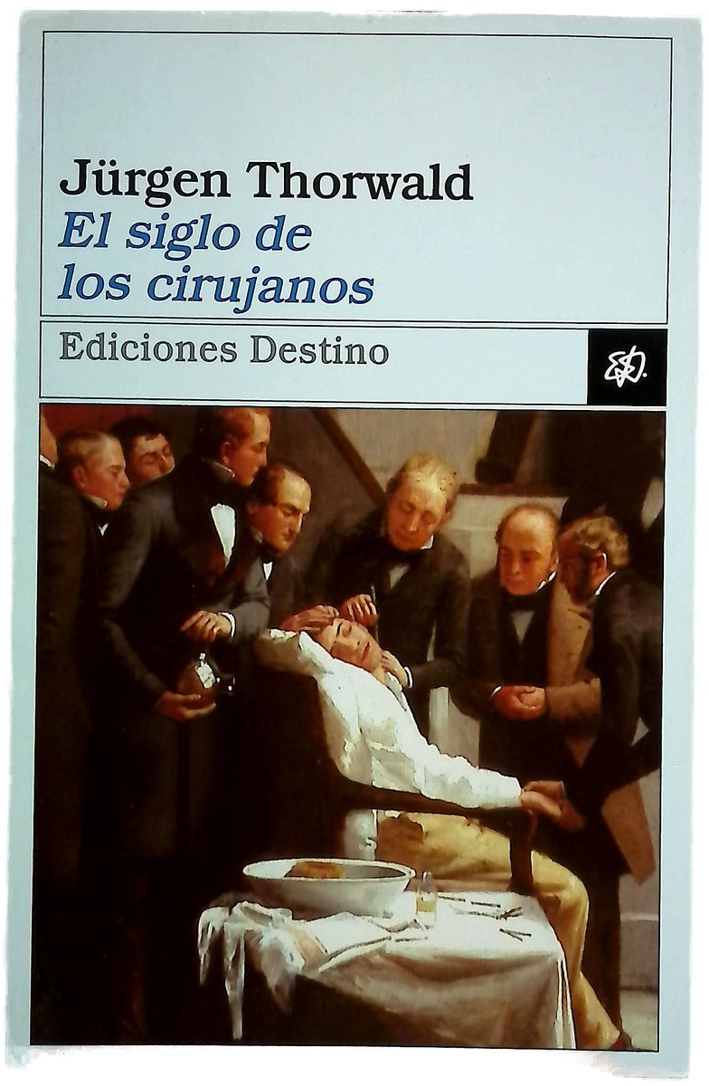 El siglo de los cirujanos según las notas de mi abuelo, el cirujano H. St. Hartmann