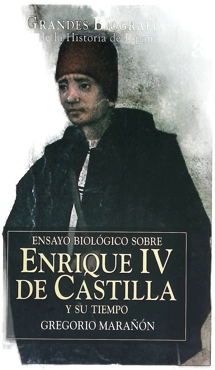 Ensayo biológico sobre Enrique IV de Castilla y su tiempo