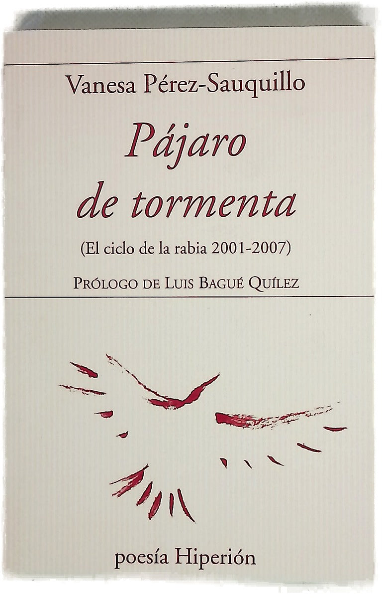 Pájaro de tormenta : (el ciclo de la rabia 2001-2007)