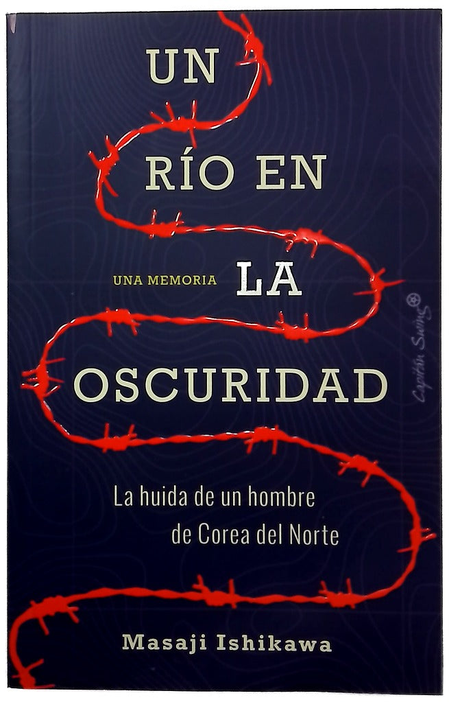 Un río en la oscuridad : la huida de un hombre de Corea del Norte