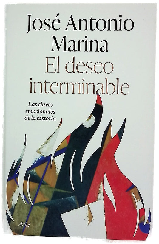 El deseo interminable : las claves emocionales de la historia