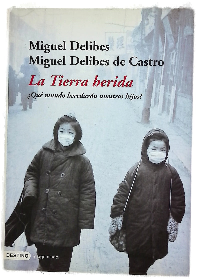 La tierra herida ¿qué mundo heredarán nuestros hijos?
