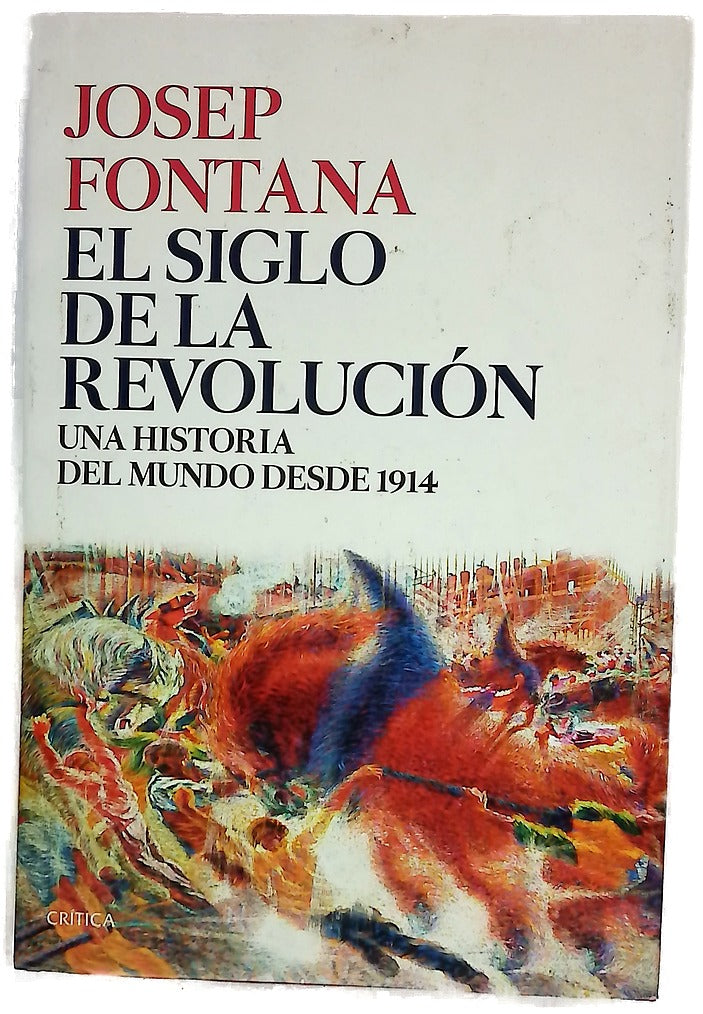 El siglo de la revolución : una revolución del mundo desde 1914