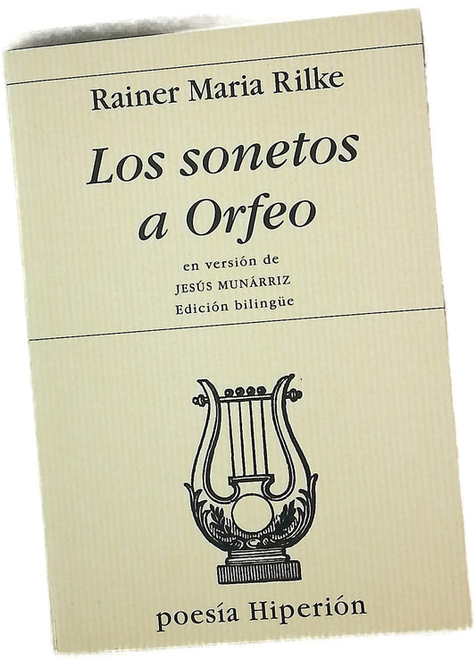 Los sonetos a Orfeo Die Sonette an Orpheus : edición bilingüe