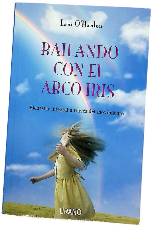 Bailando con el arco iris bienestar integral a través del movimiento