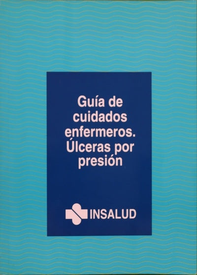 Guía de cuidados enfermeros. Úlceras por presión