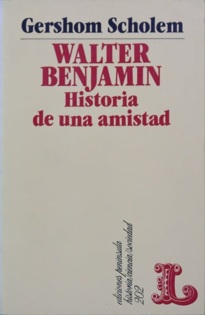 Walter Benjamin : historia de una amistad