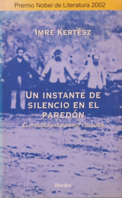 Un instante de silencio en el paredón el holocausto como cultura