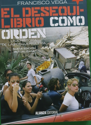 El desequilibrio como orden : una historia de la posguerra fría