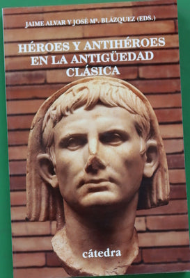 Héroes y antihéroes en la Antigüedad clásica