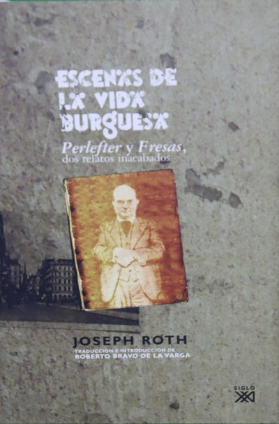Escenas de la vida burguesa Perlefter y Fresas, dos relatos inacabados