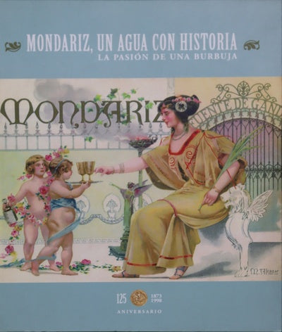 Mondariz, un agua con historia la pasión de una burbuja : [exposición