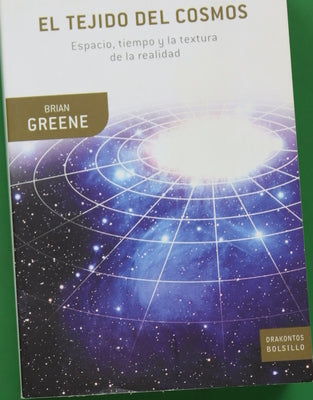 El tejido del cosmos espacio, tiempo y la textura de la realidad