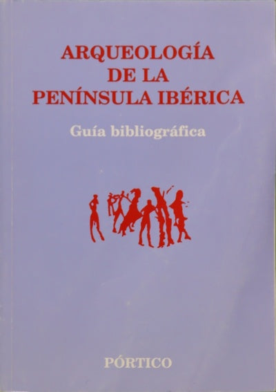 Arqueología de la Península Ibérica guía bibliográfica