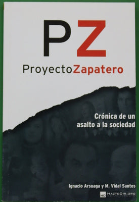 The Zapatero Project chronicle of an attack on society