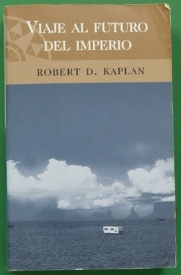 Viaje al futuro del imperio la transformación de Norteamérica en el siglo XXI