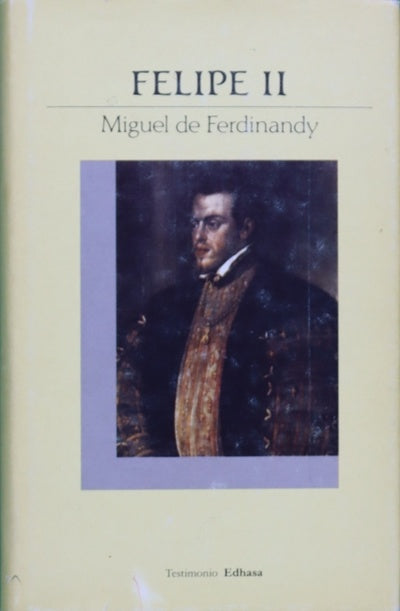 Felipe II esplendor y ocaso del poderío español