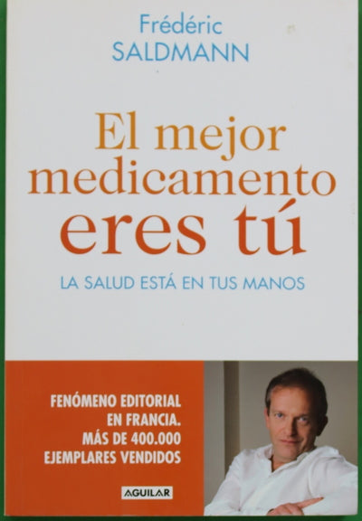 El mejor medicamento eres tú : la salud está en tus manos