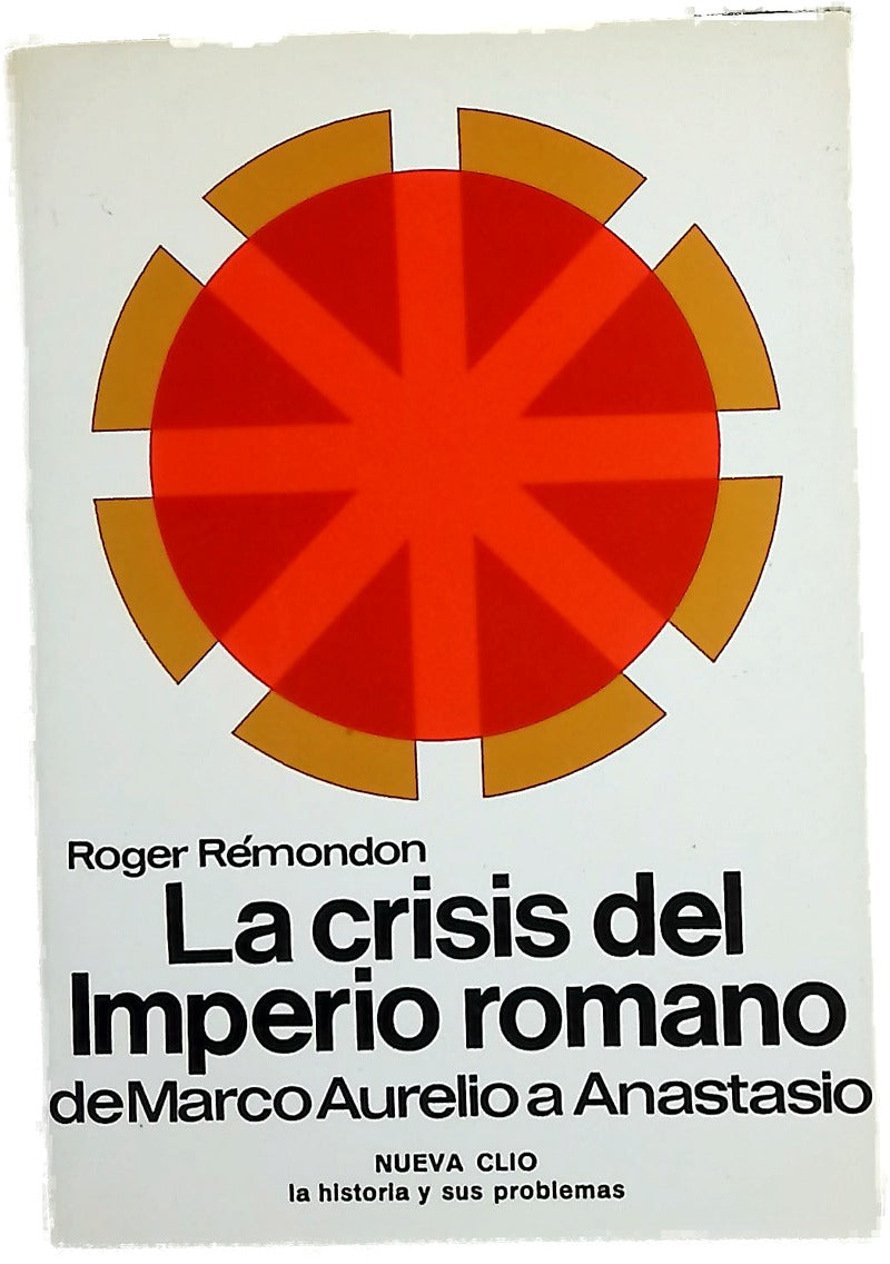 La crisis del Imperio Romano de Marco Aurelio a Anastasio
