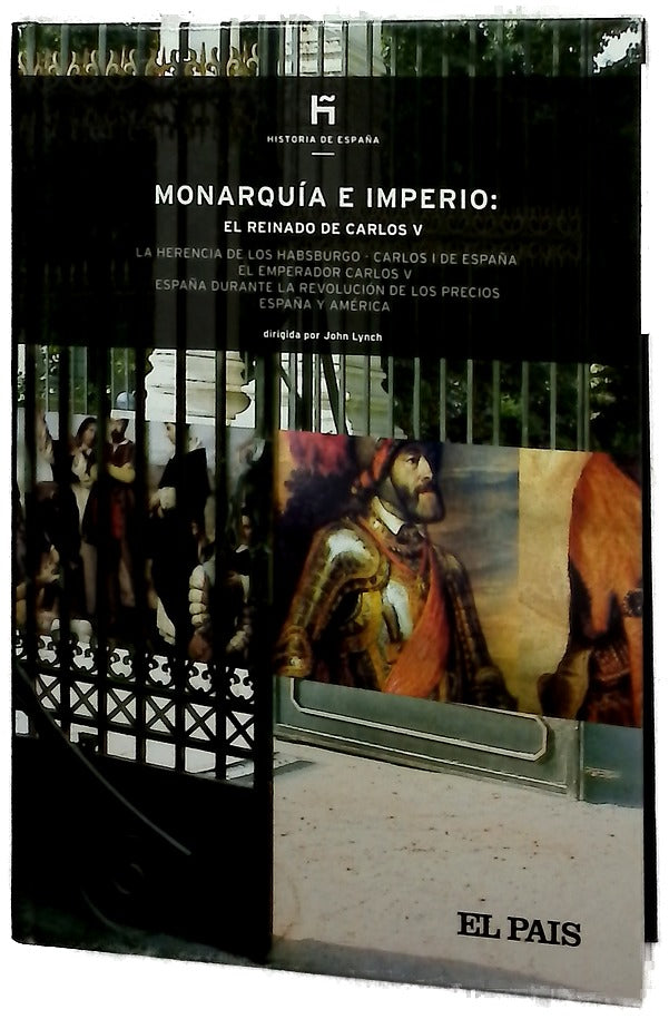 Monarquía e imperio el reinado de Carlos V : la herencia de los Habsburgo, Carlos I de España ...