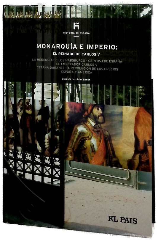 Monarquía e imperio el reinado de Carlos V : la herencia de los Habsburgo, Carlos I de España ...