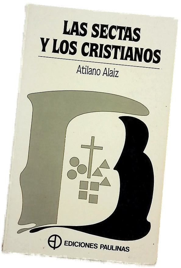 Las sectas y los cristianos todo lo que hay que saber sobre las sectas
