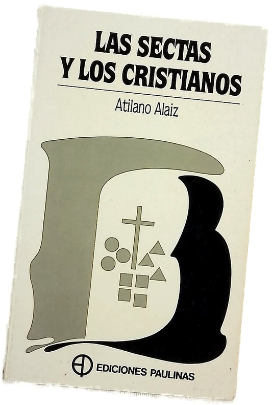 Las sectas y los cristianos todo lo que hay que saber sobre las sectas
