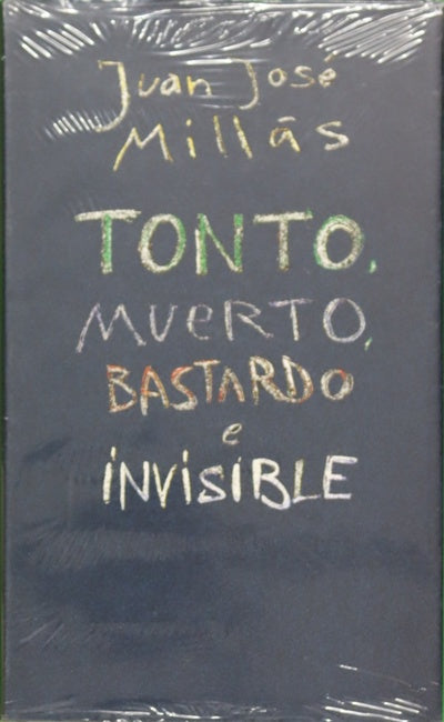 Tonto, muerto, bastardo e invisible